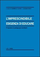 L' imprescindibile esigenza di educare. Proposte di pedagogia familiare