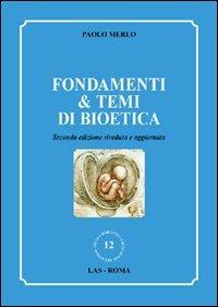 Fondamenti & temi di bioetica - Paolo Merlo - Libro LAS 2012, Nuova biblioteca scienze religiose | Libraccio.it
