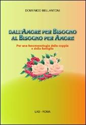 Dall'amore per bisogno al bisogno per amore. Per una fenomenologia della coppia e della famiglia