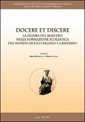 Docere et discere. La figura del maestro nella formazione scolastica del mondo antico pagano e cristiano