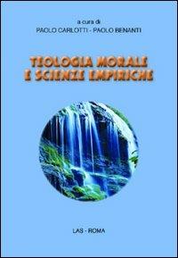 Teologia morale e scienze empiriche  - Libro LAS 2012, Saggi e proposte | Libraccio.it