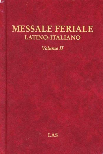 Messale feriale latino-italiano. Vol. 2  - Libro LAS 2012, Fuori collana | Libraccio.it