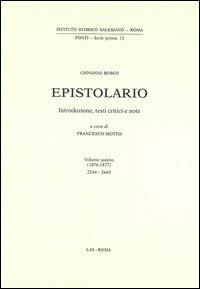 Epistolario. Vol. 5: 1876-1877 - Bosco Giovanni (san) - Libro LAS 2013, Fonti | Libraccio.it