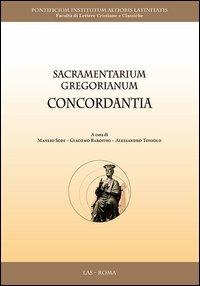 Sacramentarium gregorianum concordantia  - Libro LAS 2012, Veterum et coaevorum sapientia | Libraccio.it