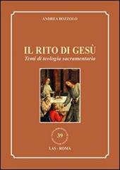 Il rito di Gesù. Temi di teologia sacramentaria