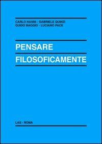 Pensare filosoficamente - Carlo Nanni, Gabriele Quinzi, Guido Baggio - Libro LAS 2013, Enciclopedia delle scienze dell'educazione | Libraccio.it