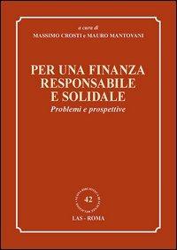 Per una finanza responsabile e solidale. Problemi e prospettive  - Libro LAS 2013, Nuova biblioteca scienze religiose | Libraccio.it