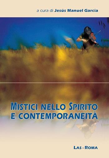 Mistici nello spirito e contemporaneità  - Libro LAS 2014, Studi di spiritualità | Libraccio.it
