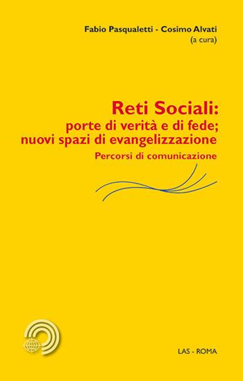 Reti sociali: porte di verità e di fede; nuovi spazi di evangelizzazione. Percorsi di comunicazione  - Libro LAS 2014, Mediazioni | Libraccio.it