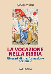 La vocazione nella Bibbia. Itinerari di trasformazione personale