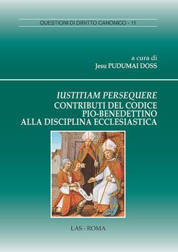 Iustitiam persequere. Contributi del codice pio-benedettino alla disciplina ecclesiastica  - Libro LAS 2017, Questioni di diritto canonico | Libraccio.it