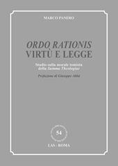 «Ordo rationis» virtù e legge. Studio sulla morale tomista della «Summa theologiae»