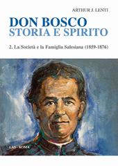 Don Bosco. Storia e spirito. Vol. 2: società e la famiglia salesiana (1859-1876), La.