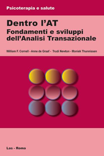 Dentro l'AT. Fondamenti e sviluppi dell'analisi transazionale - Anne De Graaf, William F. Cornell, Trudi Newton - Libro LAS 2018, Psicoterapia e salute | Libraccio.it