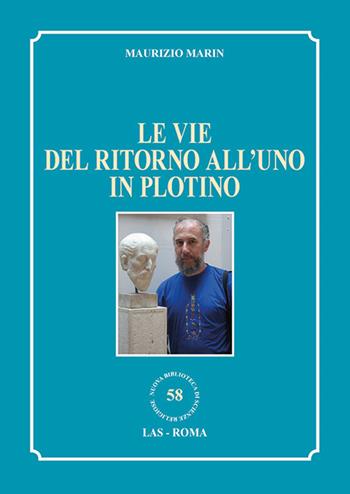 Le vie del ritorno all'uno in Plotino - Maurizio Marin - Libro LAS 2018, Nuova biblioteca scienze religiose | Libraccio.it