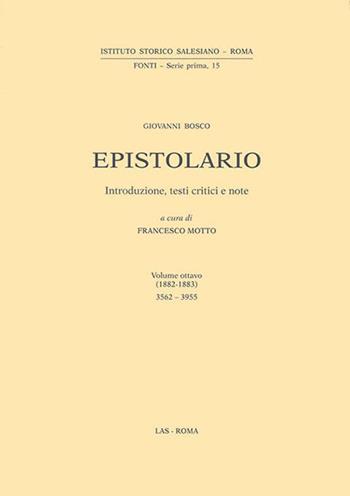 Epistolario. Vol. 8: 1882-1883 - Bosco Giovanni (san) - Libro LAS 2019, Fonti | Libraccio.it