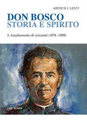 Don Bosco. Storia e spirito. Vol. 3: Ampliamento di orizzonti (1876-1888)