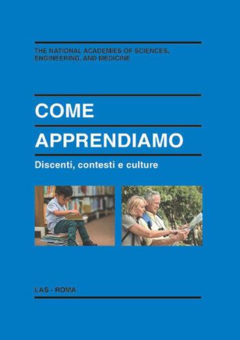 Come apprendiamo. Discenti, contesti e culture  - Libro LAS 2019, Enciclopedia delle scienze dell'educazione | Libraccio.it
