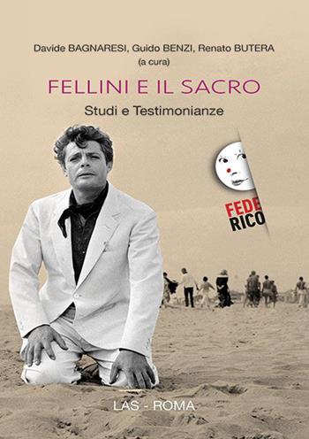 Fellini e il sacro. Studi e testimonianze  - Libro LAS 2020, Fuori collana | Libraccio.it