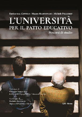 L'università per il patto educativo. Percorsi di studio - Enrico Dal Covolo, Mauro Mantovani, Michele Pellerey - Libro LAS 2020, Fuori collana | Libraccio.it