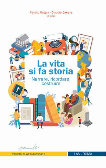 La vita si fa storia. Narrare, ricordare, costruire  - Libro LAS 2020, Mediazioni | Libraccio.it