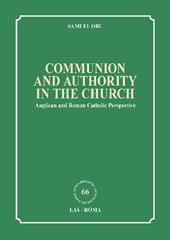 Communion and authority in the church. Anglican and Roman Catholic Perspective