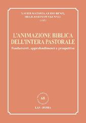 L'animazione biblica dell'intera pastorale. Fondamenti, approfondimenti e prospettive