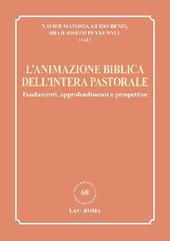 L'animazione biblica dell'intera pastorale. Fondamenti, approfondimenti e prospettive