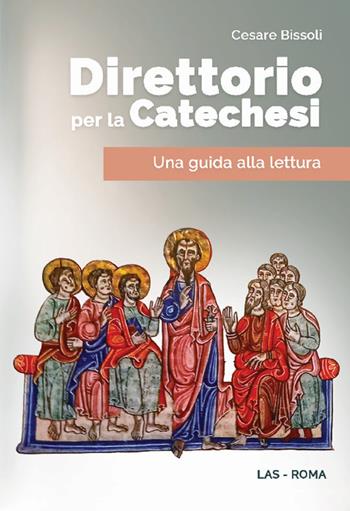 Direttorio per la catechesi. Una guida alla lettura - Cesare Bissoli - Libro LAS 2022, Saggi e proposte | Libraccio.it