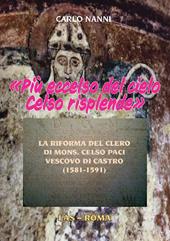 «Più eccelso del cielo Celso risplende». La riforma del clero di Mons. Celso Paci vescovo di Castro (1581-1591)