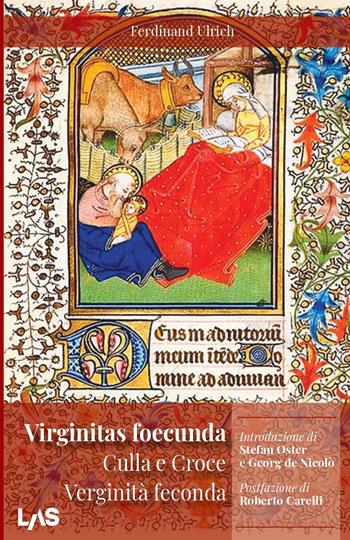 Virginitas foecunda, Culla e croce. Verginità feconda - Ferdinand Ulrich - Libro LAS 2022 | Libraccio.it