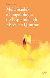 Melchisedek e l'angelologia nell'Epistola agli ebrei e a Qumran