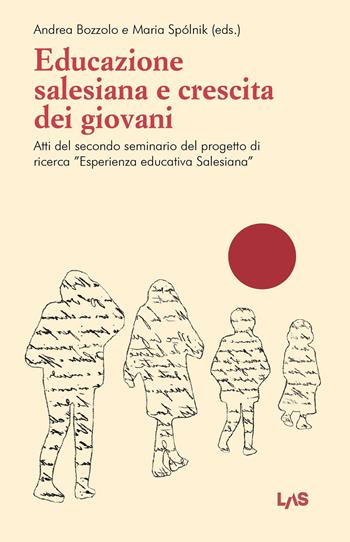 Educazione salesiana e crescita dei giovani - Andrea Bozzolo, Maria Spólnik - Libro LAS 2026, Fuori collana | Libraccio.it