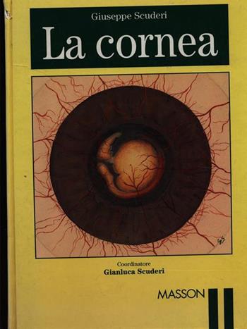 La cornea - Giuseppe Scuderi - Libro Elsevier 1998 | Libraccio.it