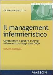 Il management infermieristico. Organizzare e gestire i servizi infermieristici negli anni 2000