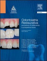 Odontoiatria restaurativa. Procedure di trattamento e prospettive future - Franco Brenna - Libro Elsevier 2009 | Libraccio.it
