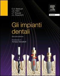 Gli impianti dentali - Charles A. Babbush, J. A. Hahn, J. L. Rosnelicht - Libro Elsevier 2010 | Libraccio.it