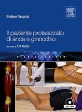 Il paziente protesizzato di anca e ginocchio. Con DVD