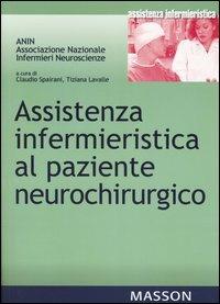 Assistenza infermieristica al paziente neurochirurgo  - Libro Elsevier 2004, Assistenza infermieristica | Libraccio.it