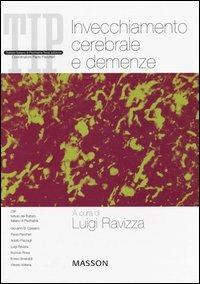 Invecchiamento cerebrale e demenze - Luigi Ravizza - Libro Elsevier 2004, Trattato italiano di psichiatria | Libraccio.it