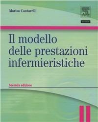 Il modello delle prestazioni infermieristiche - Marisa Cantarelli - Libro Elsevier 2003 | Libraccio.it