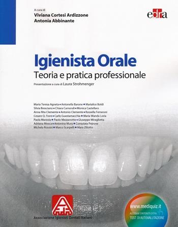 Igienista orale. Teoria e pratica professionale  - Libro Edra 2013 | Libraccio.it
