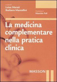 La medicina complementare nella pratica clinica  - Libro Elsevier 2005 | Libraccio.it