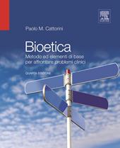 Bioetica. Metodo ed elementi di base per affrontare problemi clinici