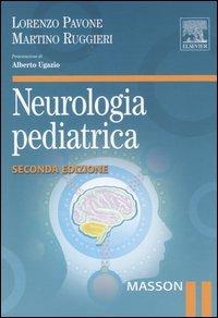 Neurologia pediatrica. Ediz. illustrata - Lorenzo Pavone, Martino Ruggieri - Libro Elsevier 2006 | Libraccio.it