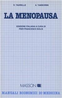 La menopausa - Roland Taurelle, Alain Tamborini - Libro Elsevier 1994, Manuali economici di medicina | Libraccio.it