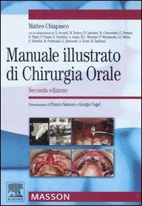 Manuale illustrato di chirurgia orale - Matteo Chiapasco - Libro Elsevier 2006 | Libraccio.it