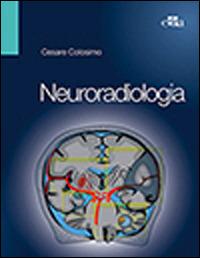 Neuroradiologia - Cesare Colosimo - Libro Edra 2013 | Libraccio.it