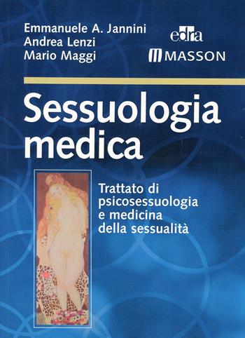 Sessuologia medica. Trattato di psicosessuologia e medicina della sessualità - Emmanuele A. Jannini, Andrea Lenzi, Mario A. Maggi - Libro Elsevier 2007 | Libraccio.it