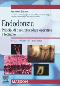 Endodonzia. Principi di base, procedure operative e tecniche - Francesco Somma - Libro Elsevier 2006 | Libraccio.it